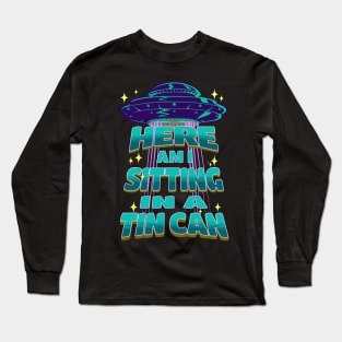 Sitting In A Tin Can Long Sleeve T-Shirt